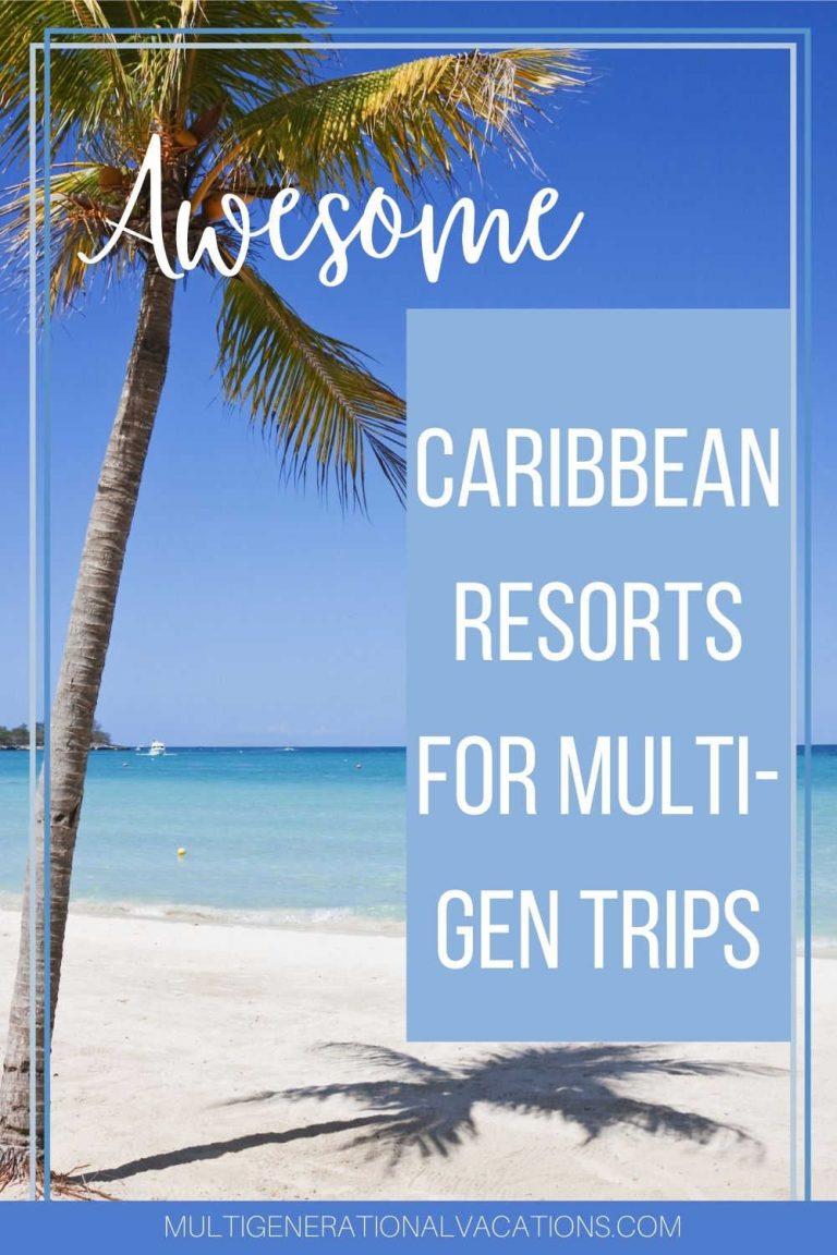 Best Caribbean Resorts and Villas for Families Multigenerational