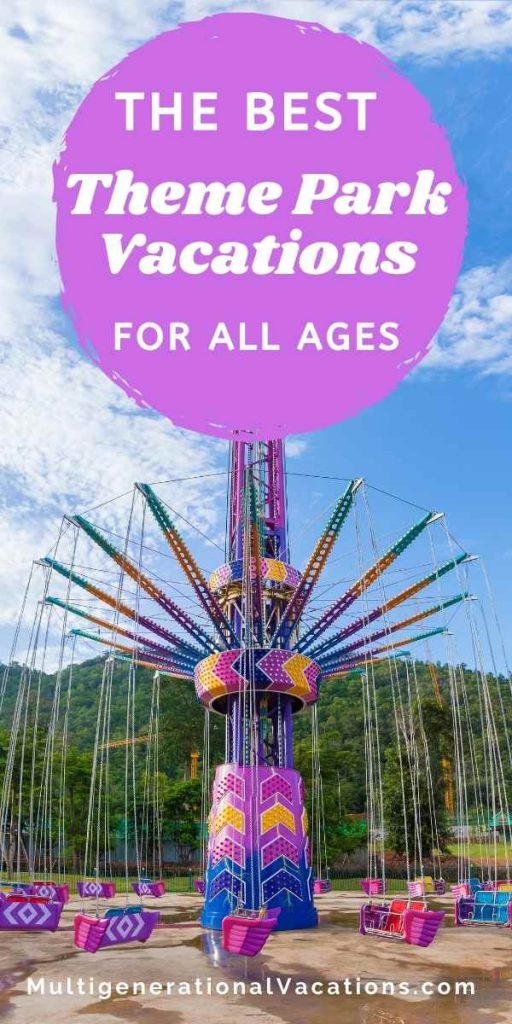 The Best Theme Park Vacations for All Ages - Multigenerational Vacations
